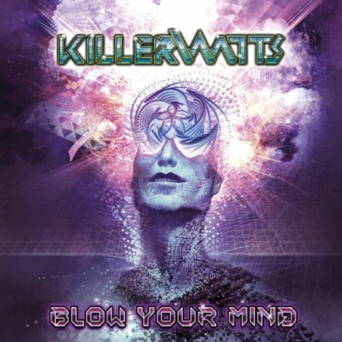 Killerwatts - Blow Your Mind-2012-UPE Download
