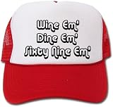 Wine Em Dine Em Sixty Nine Em hat / cap