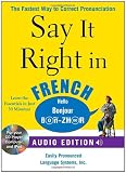 Say It Right in French (Audio CD and Book): The fastest way to Correct Pronunciation