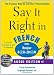 Say It Right in French (Audio CD and Book): The fastest way to Correct Pronunciation
