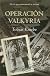 Operacion Valkyria/ Operation Valkyrie (Spanish Edition)