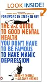 The A-Z Guide to Good Mental Health: You Don't Have to Be Famous to Have Manic Depression