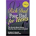 Rich Dad Poor Dad for Teens (The Secrets About Money - That You Don't Learn in School) (Reprint) (Paperback)