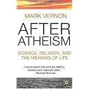 After Atheism: Science, Religion and the Meaning of Life
