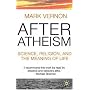 After Atheism: Science, Religion and the Meaning of Life
