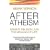 After Atheism: Science, Religion and the Meaning of Life
