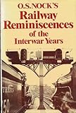 O.S. Nock's railway reminiscences of the interwar years