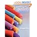 Painting with Pastels: Easy Techniques to Master the Medium