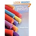 Painting with Pastels: Easy Techniques to Master the Medium