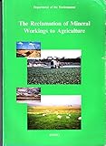 The reclamation of mineral workings to agriculture