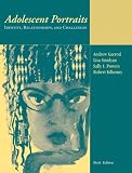 Adolescent Portraits: Identity, Relationships, and Challenges (6th Edition)
