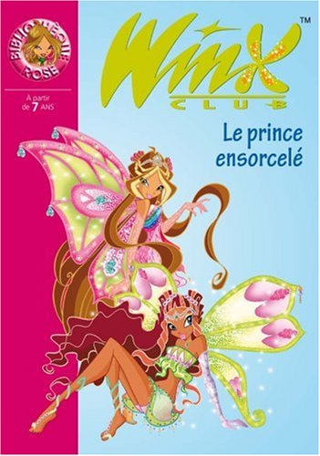 Winx Club, Tome 25 : Le prince ensorcelé