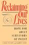Reclaiming Our Lives: Hope for Adult Survivors of Incest