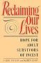Reclaiming Our Lives: Hope for Adult Survivors of Incest