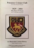Penzance Cricket Club, 1829-2004 : the first 175 years : an illustrated cricket history