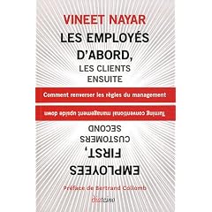 Les employ�s d'abord, les clients ensuite : Comment renverser les r�gles du management