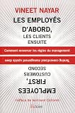 Les employ�s d'abord, les clients ensuite : Comment renverser les r�gles du management