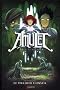 Amulet, Tome 4 : Le dernier conseil