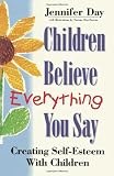 Children Believe Everything You Say