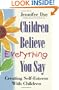 Children Believe Everything You Say