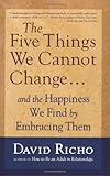 The Five Things We Cannot Change: And the Happiness We Find by Embracing Them