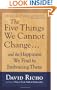 The Five Things We Cannot Change: And the Happiness We Find by Embracing Them