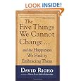 The Five Things We Cannot Change: And the Happiness We Find by Embracing Them