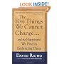 The Five Things We Cannot Change: And the Happiness We Find by Embracing Them