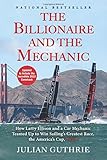 The Billionaire and the Mechanic: How Larry Ellison and a Car Mechanic Teamed up to Win Sailing's Greatest Race, the Americas Cup, Twice