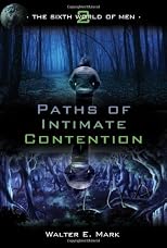The Sixth World of Men Vol. 2: Paths of Intimate Contention