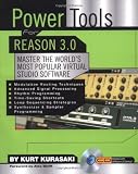 Power Tools for Reason 3.0: Master the World's Most Popular Virtual Studio Software (Power Tools Series)