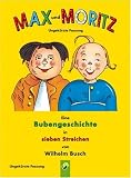 Produkt-Bild: Max und Moritz: Eine Bubengeschichte in sieben Streichen (ungek&uuml;rzte Fassung)