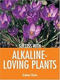 Success with alkaline-loving plants