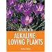 Success with Alkaline-loving Plants