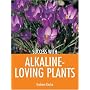 Success with Alkaline-loving Plants