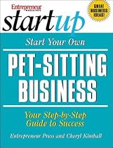 Start Your Pet-Sitting Business (Start Your Own)