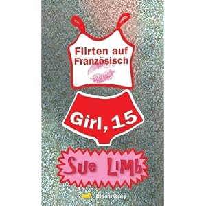 Girl, 15. Flirten auf Französisch Girl, 15. Flirten auf Französisch