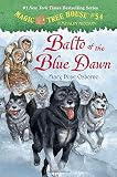 Magic Tree House #54: Balto of the Blue Dawn (Magic Tree House (R))