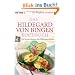 Das Hildegard-von-Bingen-Kochbuch: Die besten Rezepte der Hildegard-K�che