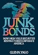 Junk Bonds: How High Yield Securities Restructured Corporate America