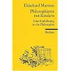 Philosophieren mit Kindern: Eine Einf�hrung in die Philosophie