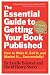 The Essential Guide to Getting Your Book Published: How to Write It, Sell It, and Market It . . . Successfully (Essential Guide to Getting Your Book Published: How to Write) by Arielle Eckstut, David Henry Sterry