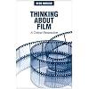 Thinking About Film: A Critical Perspective