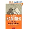 Ich bin kein Berliner: Ein Reisef�hrer f�r faule Touristen