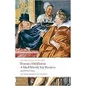 A Mad World, My Masters and Other Plays (A Mad World, My Masters/Michaelmas Term/A Trick to Catch the Old One/No Wit, No Help Like a Woman's) (Oxford World's Classics Series) (Paperback)