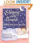 Sleeping with Bread: Holding What Gives You Life