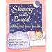Sleeping with Bread: Holding What Gives You Life