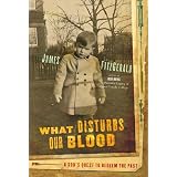 What Disturbs Our Blood: A Son's Quest to Redeem the Pastby James FitzGerald