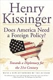 Does America Need a Foreign Policy? : Toward a Diplomacy for the 21st Century