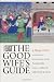 The Good Wife's Guide (Le Ménagier de Paris): A Medieval Household Book